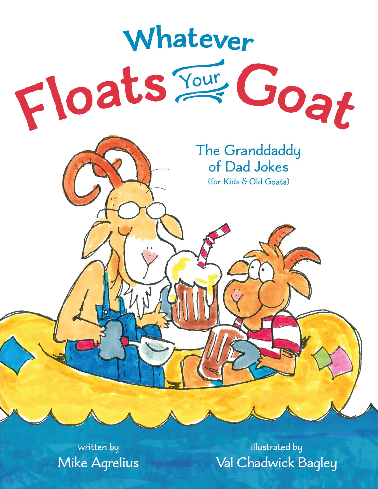 WHATEVER FLOATS YOUR GOAT: The Granddaddy of Dad Jokes